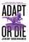 Adapt or Die