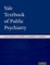 Yale Textbook of Public Psychiatry