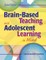 Brain-Based Teaching with Adolescent Learning in Mind