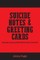 Suicide Notes & Greeting Cards