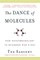 The Dance of the Molecules