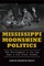 Mississippi Moonshine Politics: