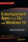 Entertainment Apps on the Go with Windows 10