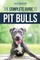 The Complete Guide to Pit Bulls