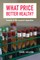 What Price Better Health?
