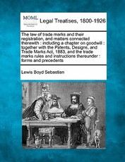 The law of trade marks and their registration, and matters connected therewith The law of trade marks and their registration, and matters connected therewith