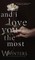 And I Love You The Most
