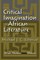 The Critical Imagination in African Literature