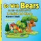 Go with Bears in English and Chinese &#21644;&#23567;&#29066;&#19968;&#36215; &#29992;&#33521;&#25991;&#21644;&#20013;&#25991;