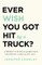Ever Wish You Got Hit by a Truck?