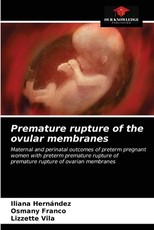Premature rupture of the ovular membranes Premature rupture of the ovular membranes