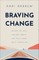 Braving Change