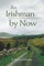An Irishman by Now