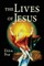 The Lives of Jesus
