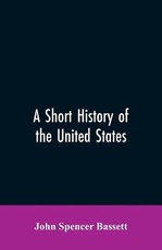 A short history of the United States A short history of the United States