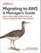 Migrating to Aws: A Manager's Guide