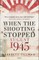 When the Shooting Stopped