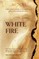 White Fire (2ND EDITION)
