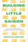 Building Little Saigon