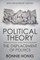 Political Theory and the Displacement of Politics (Anniversary)