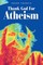 Thank God for Atheism