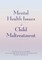 Mental Health Issues of Child Maltreatment