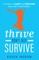 Thrive Don't Just Survive