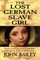 The Lost German Slave Girl