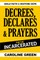 Decrees, Declares & Prayers For The Incarcerated