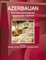 Azerbaijan Business and Investment Opportunities Yearbook Volume 1 Strategic, Practical Information and Opportunities