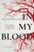In my blood