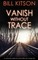 VANISH WITHOUT TRACE an absolutely addictive crime thriller with a huge twist