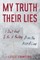 My Truth Their Lies