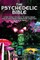 The Psychedelic Bible - Everything You Need To Know About Psilocybin Magic Mushrooms, 5-Meo DMT, LSD/Acid & MDMA