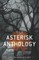 The Asterisk Anthology