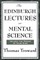The Edinburgh Lectures on Mental Science