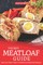 The Best Meatloaf Guide