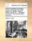 The Art of Spelling and Reading English, with Proper and Useful Lessons for Children, Prayers, Psalms, Hymns, &C. ... by William Turner, M.A. the Second Edition Improved.
