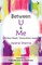 Between U & Me