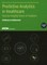 Predictive Analytics in Healthcare, Volume 2