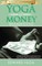 The Yoga Of Money Manifesto