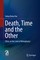 Death, Time  and  the Other
