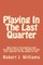 Playing in the Last Quarter