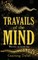 Travails of the Mind