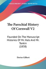 The Parochial History Of Cornwall V2 The Parochial History Of Cornwall V2