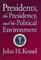 Presidents, the Presidency, and the Political Environment