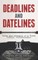 Deadlines and Datelines
