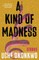 A Kind of Madness
