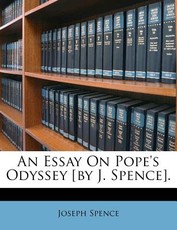 An Essay on Pope's Odyssey [by J. Spence].