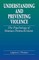 Understanding and Preventing Violence